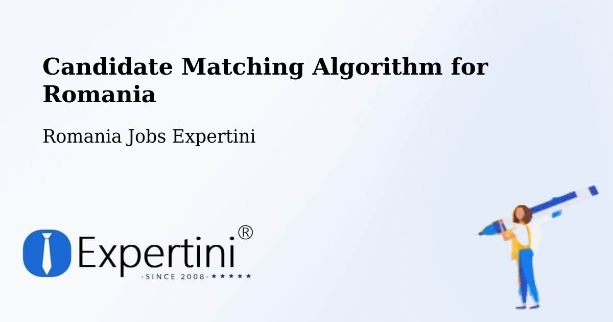 Candidate Matching Algorithm Overview – Vadu Roșca - Romania Jobs Expertini