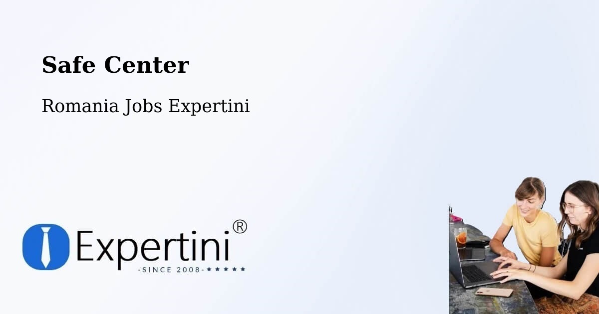 Safety Center – Vadu Roșca - Romania Jobs Expertini